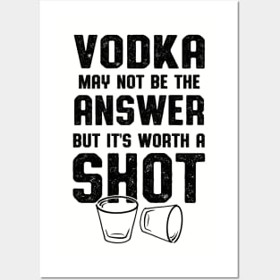 Vodka Worth A Shot Vodka Lover Posters and Art